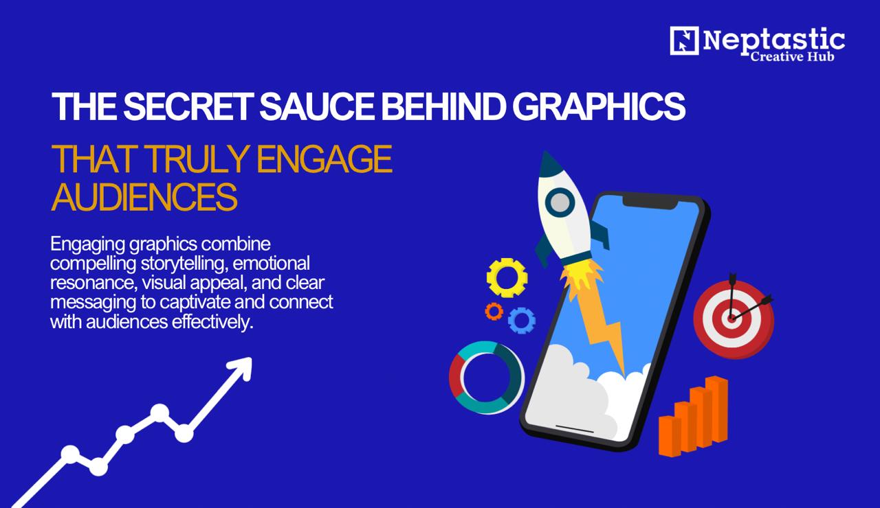 The Secret Sauce Behind Graphics That Truly Engage Audiences